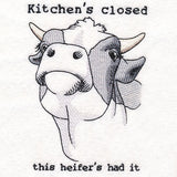 Kitchen's Closed This Heifer's Had It