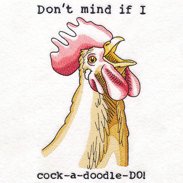 Don't Mind If I Cock-a-Doodle-Do Chicken