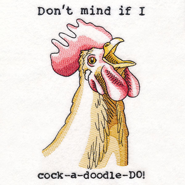 Don't Mind If I Cock-a-Doodle-Do Chicken
