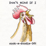 Don't Mind If I Cock-a-Doodle-Do Chicken