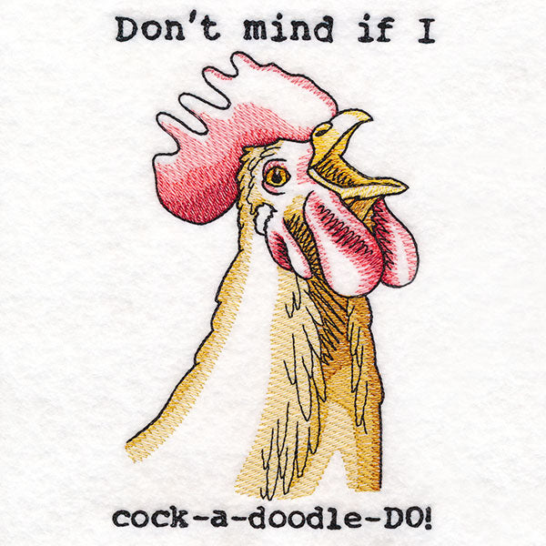 Don't Mind If I Cock-a-Doodle-Do Chicken