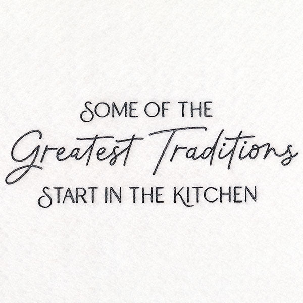 Some of the Greatest Traditions Start in the Kitchen