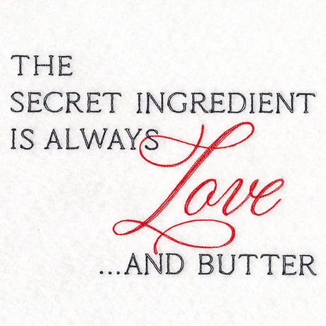 The Secret Ingredient is Always Love And Butter