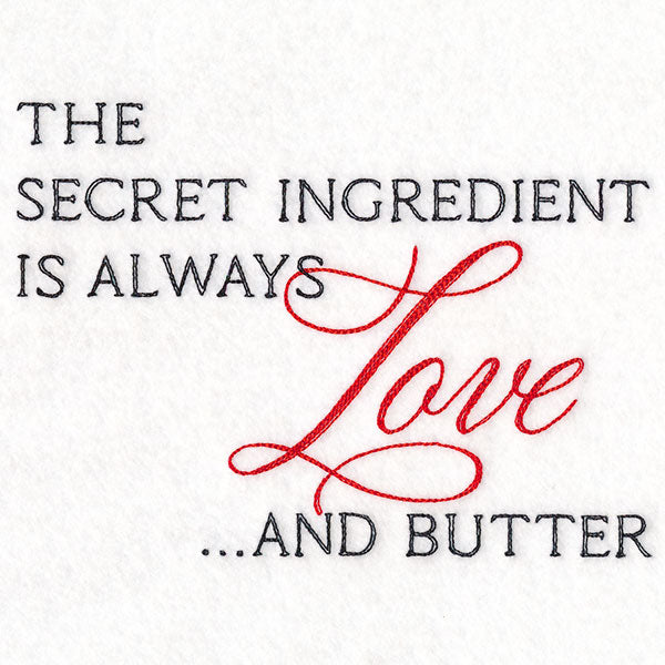 The Secret Ingredient is Always Love And Butter