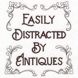 Easily Distracted by Antiques