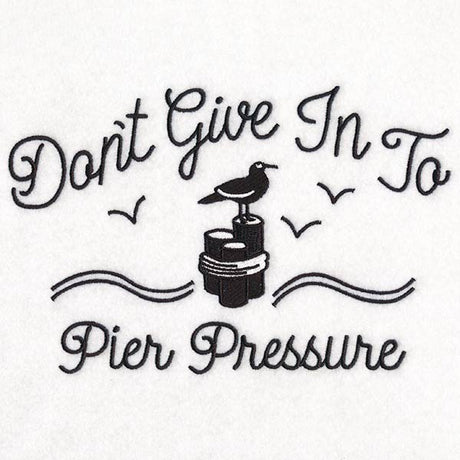 Don't Give In to Pier Pressure