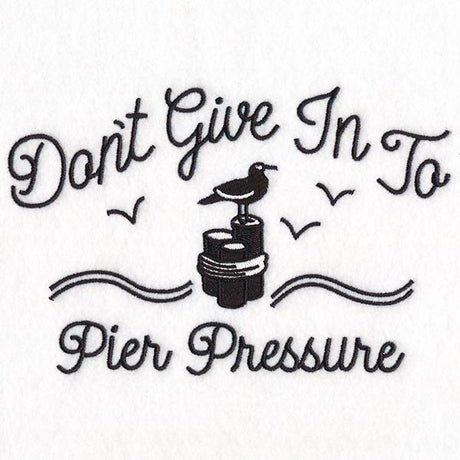 Don't Give In to Pier Pressure