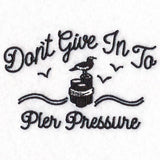 Don't Give In to Pier Pressure