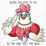Being Related to Me is the Only Gift You Need Chicken