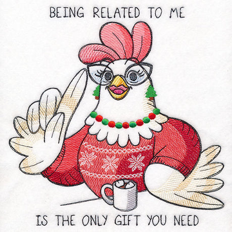 Being Related to Me is the Only Gift You Need Chicken