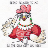 Being Related to Me is the Only Gift You Need Chicken