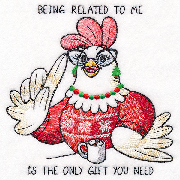 Being Related to Me is the Only Gift You Need Chicken