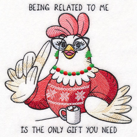 Being Related to Me is the Only Gift You Need Chicken