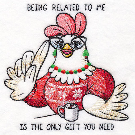 Being Related to Me is the Only Gift You Need Chicken