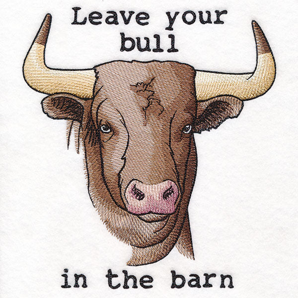 Leave Your Bull in the Barn