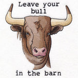 Leave Your Bull in the Barn