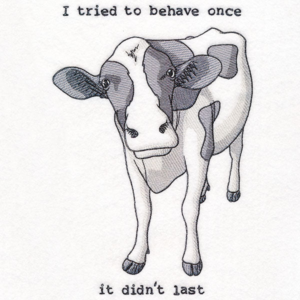 I Tried to Behave Once Cow