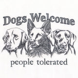 Dogs Welcome People Tolerated
