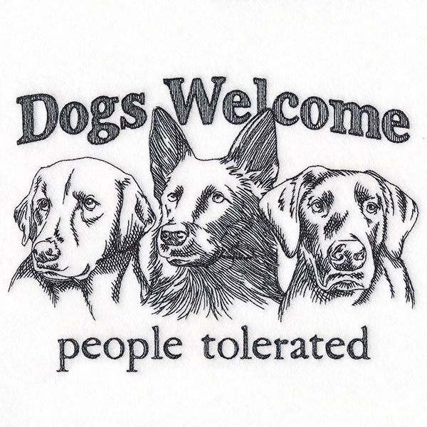 Dogs Welcome People Tolerated