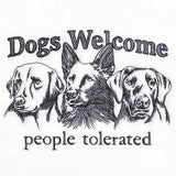 Dogs Welcome People Tolerated