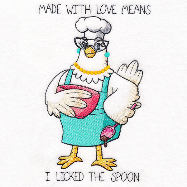 Made with Love Means I Licked the Spoon Chicken