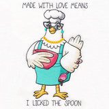 Made with Love Means I Licked the Spoon Chicken