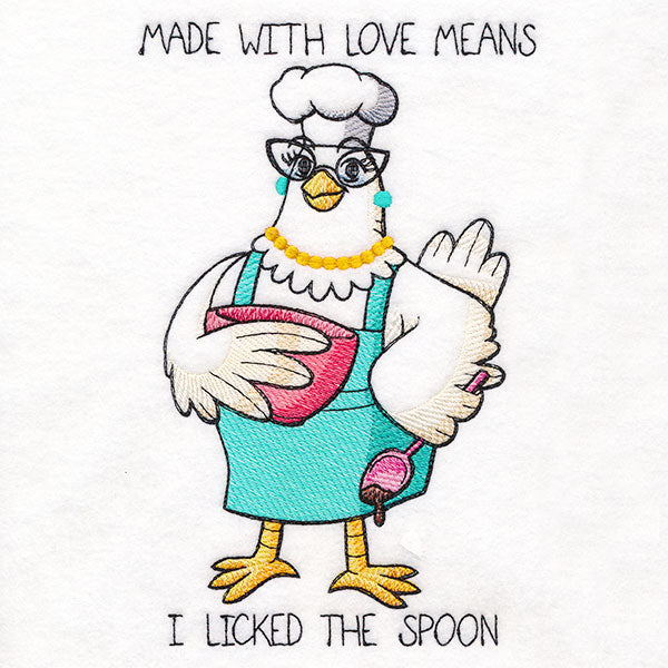Made with Love Means I Licked the Spoon Chicken