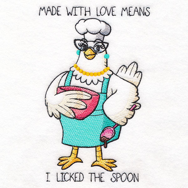 Made with Love Means I Licked the Spoon Chicken