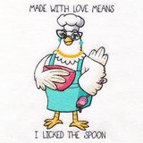 Made with Love Means I Licked the Spoon Chicken