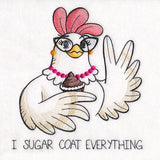 I Sugar Coat Everything Chicken