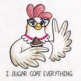 I Sugar Coat Everything Chicken