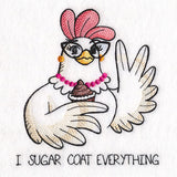 I Sugar Coat Everything Chicken