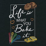 Life is What You Bake It