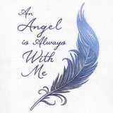 An Angel is Always With Me Feather