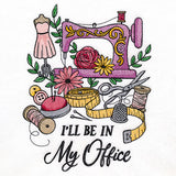 I'll Be in My Office Sewing Machine