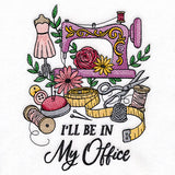 I'll Be in My Office Sewing Machine