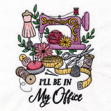 I'll Be in My Office Sewing Machine