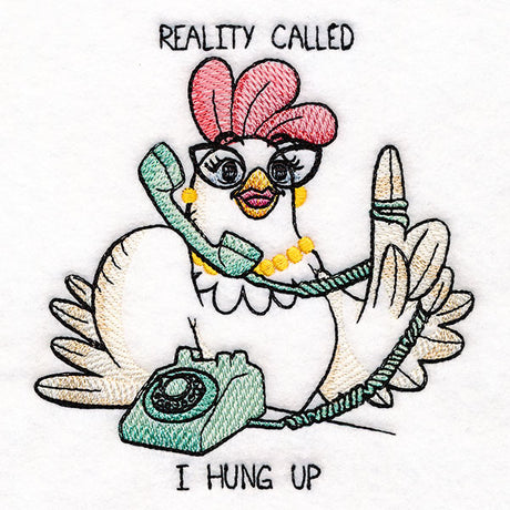 Reality Called, I Hung Up Chicken