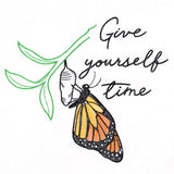 Give Yourself Time Emergent Monarch