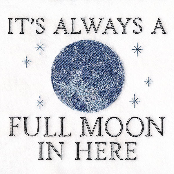 It's Always a Full Moon in Here