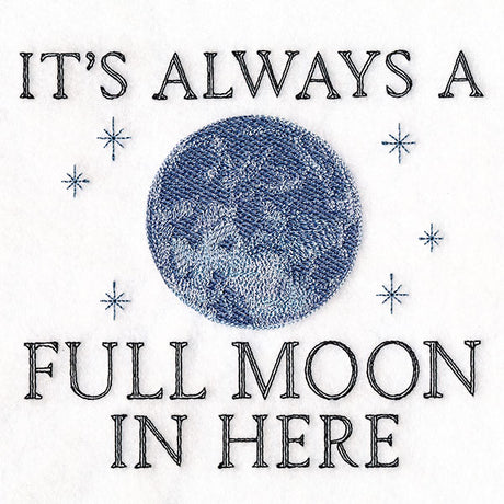 It's Always a Full Moon in Here