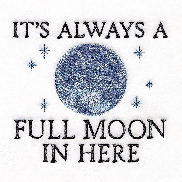 It's Always a Full Moon in Here