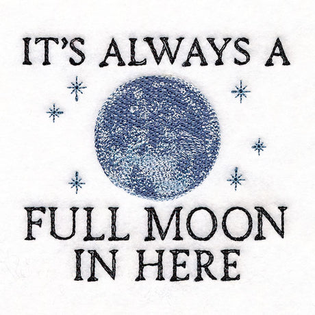 It's Always a Full Moon in Here