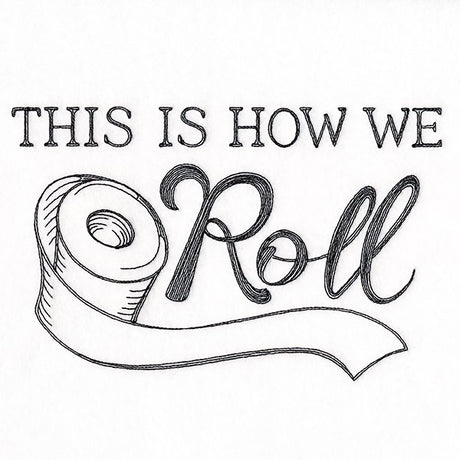 This is How We Roll Toilet Paper