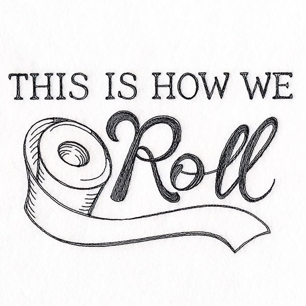 This is How We Roll Toilet Paper