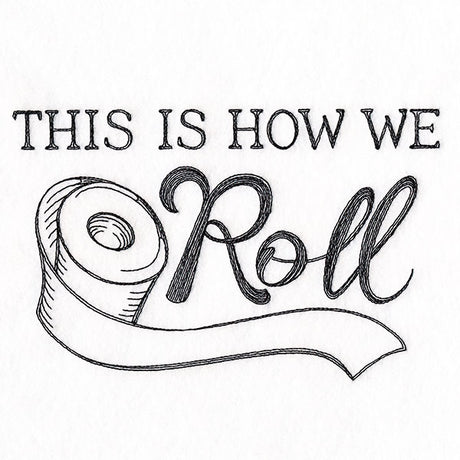 This is How We Roll Toilet Paper