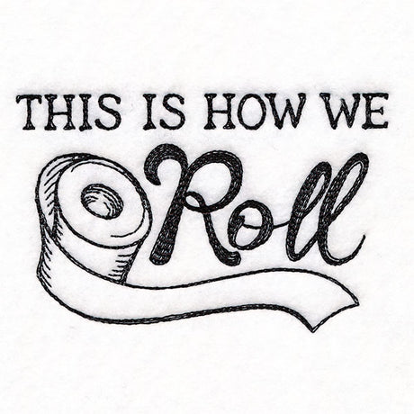 This is How We Roll Toilet Paper