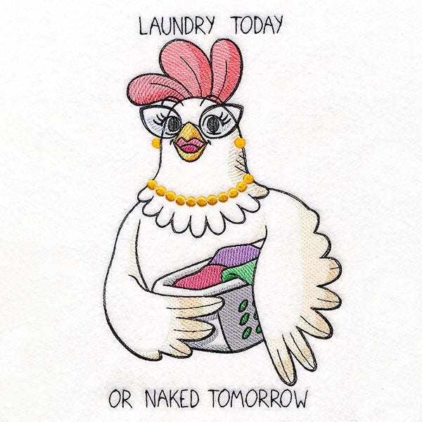 Laundry Today or Naked Tomorrow Chicken