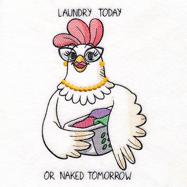 Laundry Today or Naked Tomorrow Chicken