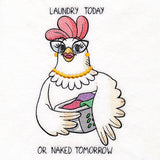 Laundry Today or Naked Tomorrow Chicken